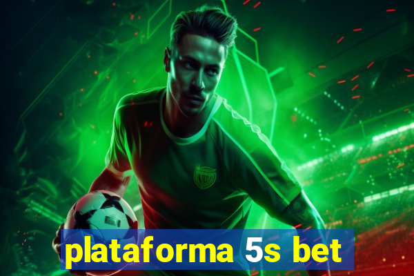 plataforma 5s bet